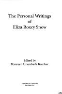 Cover of: The personal writings of Eliza Roxcy Snow by Eliza R. Snow
