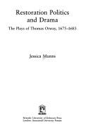 Cover of: Restoration politics and drama: the plays of Thomas Otway, 1675-1683