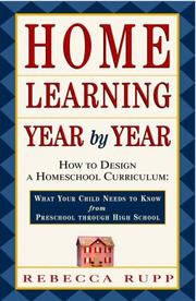 Cover of: Home Learning Year by Year: How to Design a Homeschool Curriculum from Preschool Through High School