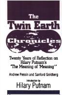 The Twin earth chronicles by Andrew Pessin, Sanford Goldberg