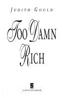 Too damn rich by Judith Gould