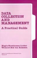 Cover of: Data collection and management: a practical guide