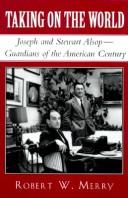 Cover of: Taking on the world: Joseph and Stewart Alsop--guardians of the American century