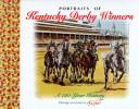 Cover of: Portraits of Kentucky Derby winners: a 120-year history