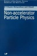 Cover of: Non-accelerator particle physics