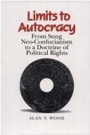 Cover of: Limits to autocracy | Alan Thomas Wood