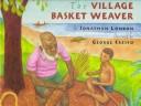 Cover of: The village basket weaver