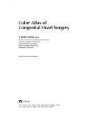Color atlas of congenital heart surgery by S. Bert Litwin