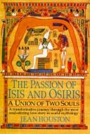 Cover of: The passion of Isis and Osiris by Jean Houston
