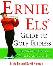 Cover of: Ernie Els' Guide to Golf Fitness: Take Strokes Off Your Game and Add Yards to Your Drive
