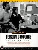 Cover of: Welcome to-- personal computers by Kris A. Jamsa