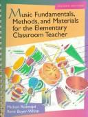 Music fundamentals, methods, and materials for the elementary classroom teacher by Michon Rozmajzl, Rene Boyer, Rene Boyer-Alexander