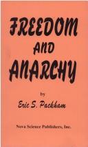 Cover of: Freedom and anarchy by Eric S. Packham