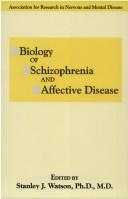 Cover of: Biology of schizophrenia and affective disease by edited by Stanley J. Watson.