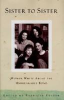 Cover of: Sister to sister: women write about the unbreakable bond