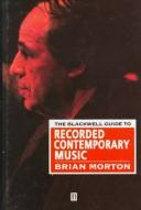 The Blackwell guide to recorded contemporary music by Morton, Brian