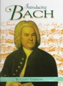 Cover of: Introducing Bach by Roland Vernon