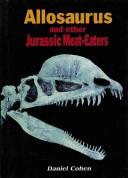 Allosaurus and other Jurassic meat-eaters by Daniel Cohen