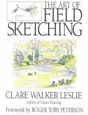 Cover of: The art of field sketching by Clare Walker Leslie