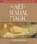 Cover of: The art of sexual magic by Margot Anand