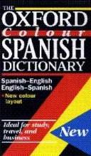 Cover of: The Oxford colour Spanish dictionary by Christine Lea
