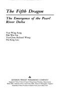 Cover of: The Fifth Dragon: the emergence of the Pearl River Delta