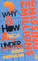 Cover of: The missing millions: why and how Africa is underdeveloped