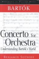 Cover of: Bartók, Concerto for orchestra by Benjamin Suchoff