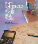 Cover of: Finite mathematics applied to the real world