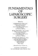 Cover of: Fundamentals of laparoscopic surgery by edited by Lawrence W. Way, Sunil Bhoyrul, Toshiyuki Mori ; illustrated by Terry T. Toyama.