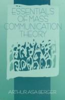 Essentials of mass communication theory by Arthur Asa Berger