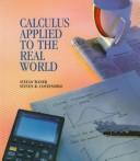 Cover of: Calculus applied to the real world by Stefan Waner