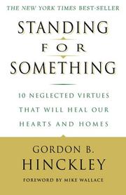 Cover of: Standing for Something by Gordon B. Hinckley, Gordon B. Hinckley