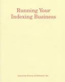 Running your indexing business by American Society of Indexers