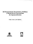 Cover of: El pensamiento económico, político y social de la Convención de Aguascalientes