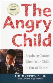 Cover of: The Angry Child by Timothy Murphy - undifferentiated, Loriann Hoff Oberlin