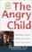 Cover of: The Angry Child