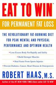Cover of: Eat to Win for Permanent Fat Loss: The Revolutionary Fat-Burning Diet for Peak Mental and Physical Performance and Optimum Health