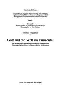 Cover of: Gott und die Welt im Emmental: eine volkskundliche Untersuchung zur Entstehung, Ausbreitung und Gestaltung religiösen Lebens im Rahmen religiöser Sondergruppen