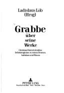 Grabbe über seine Werke by Christian Dietrich Grabbe