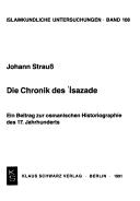 Cover of: Die Chronik des ʻİsazade: ein Beitrag zur osmanischen Historiographie des 17. Jahrhunderts