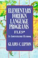 Cover of: Elementary foreign language programs, FLES by Gladys C. Lipton