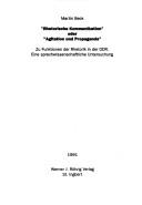 Cover of: Rhetorische Kommunikation, oder, Agitation und Propaganda: zu Funktionen der Rhetorik in der DDR : eine sprechwissenschaftliche Untersuchung