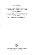 Cover of: Verba et sententiae Spinozae, or, Lambertus van Velthuysen (1622-1685) on Benedictus de Spinoza by W. N. A. Klever