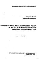 Cover of: Absorpcja kwalifikacji w procesie pracy w polskich przedsiębiorstwach w latach osiemdziesiątych