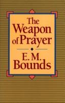 Cover of: The weapon of prayer by E.M. Bounds