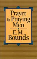 Cover of: Prayer and praying men by E.M. Bounds