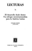 Cover of: El Desarrollo desde dentro: un enfoque neoestructuralista para la América Latina