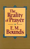 Cover of: The reality of prayer | E.M. Bounds
