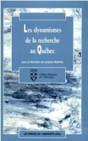 Cover of: Les Dynamismes de la recherche au Québec
